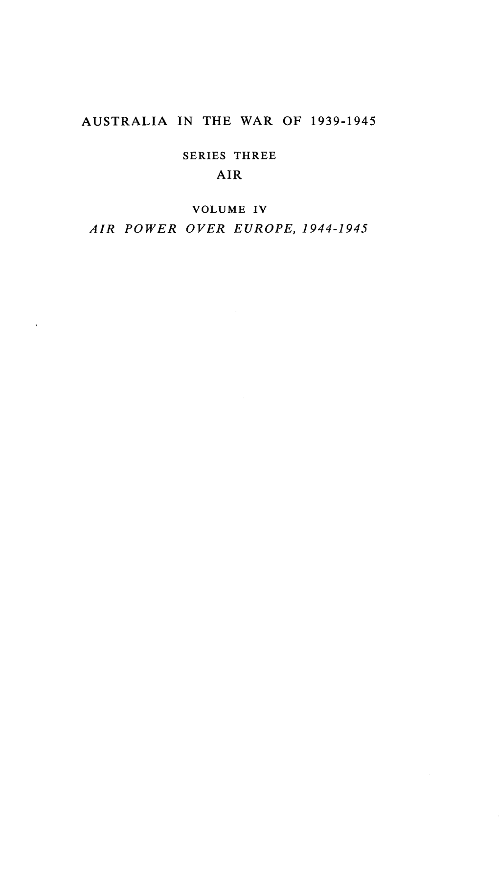 Volume Iv Air Power Over Europe, 1944-1945 Australia in the War of 1939-194 5