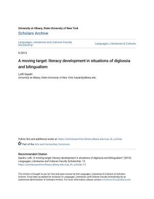 A Moving Target: Literacy Development in Situations of Diglossia and Bilingualism