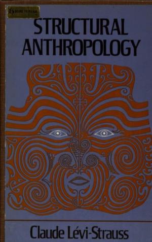 Structural Anthropology by Claude Lévi-Strauss