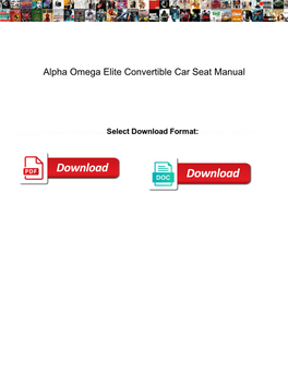 Alpha Omega Elite Convertible Car Seat Manual