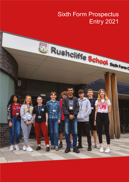 Sixth Form Prospectus Entry 2021 “Welcome to Rushcliffe School’S Sixth Form