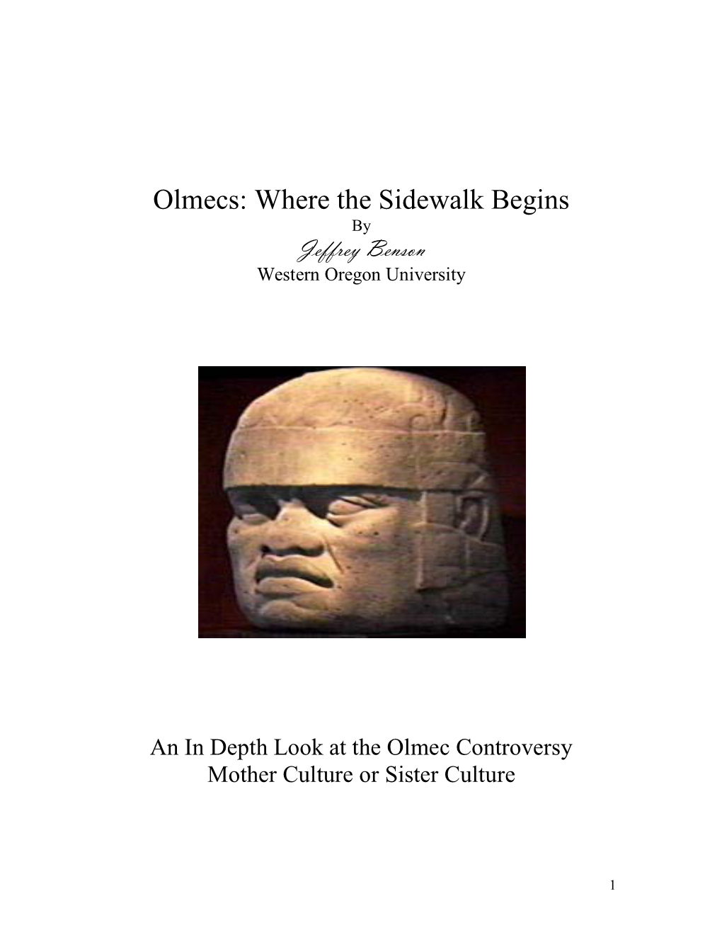 Olmecs: Where the Sidewalk Begins by Jeffrey Benson Western Oregon University