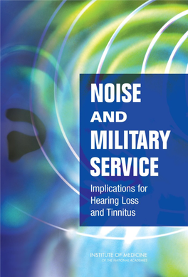 NOISE and MILITARY SERVICE Implications for Hearing Loss and Tinnitus