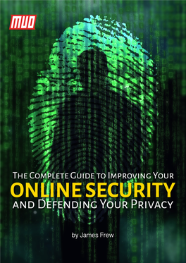 The Complete Guide to Improving Your Online Security and Defending Your Privacy Written by James Frew