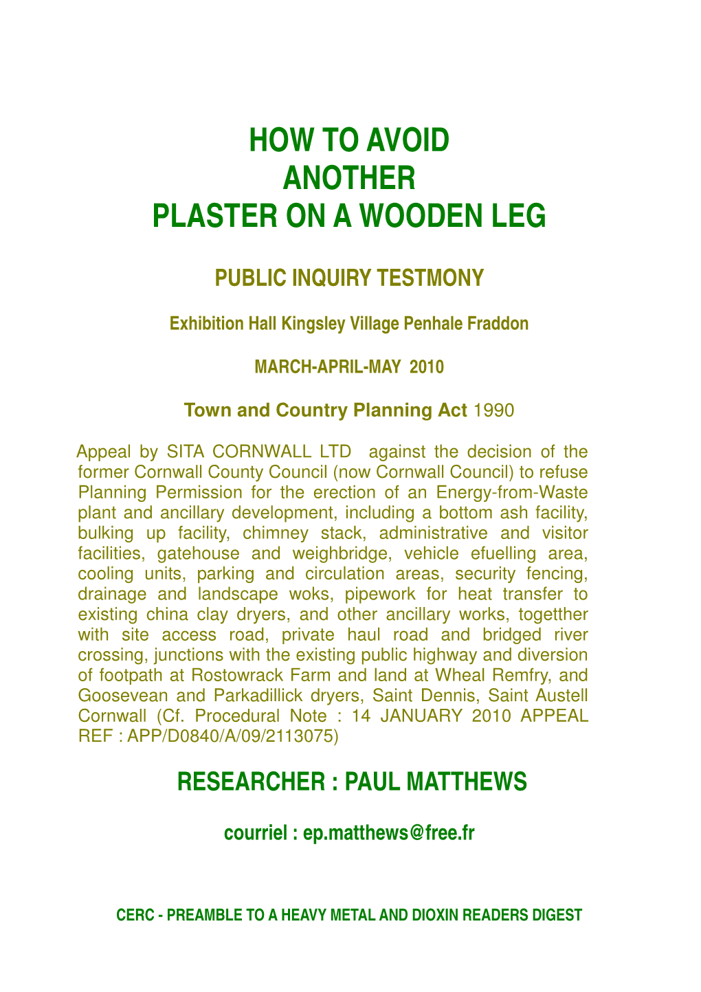 How to Avoid Another Plaster on a Wooden Leg