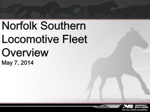 Norfolk Southern Locomotive Fleet Overview May 7, 2014 Fast Facts