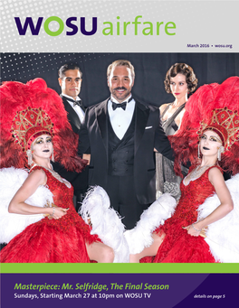 Mr. Selfridge, the Final Season Sundays, Starting March 27 at 10Pm on WOSU TV Details on Page 5 All Programs Are Subject to Change