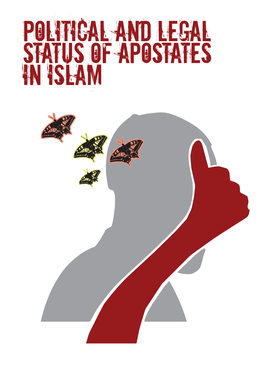 POLITICAL and LEGAL STATUS of APOSTATES in ISLAM Council of Ex-Muslims of Britain Was Formed in June 2007 in Order to Break the Taboo That Comes with Renouncing Islam