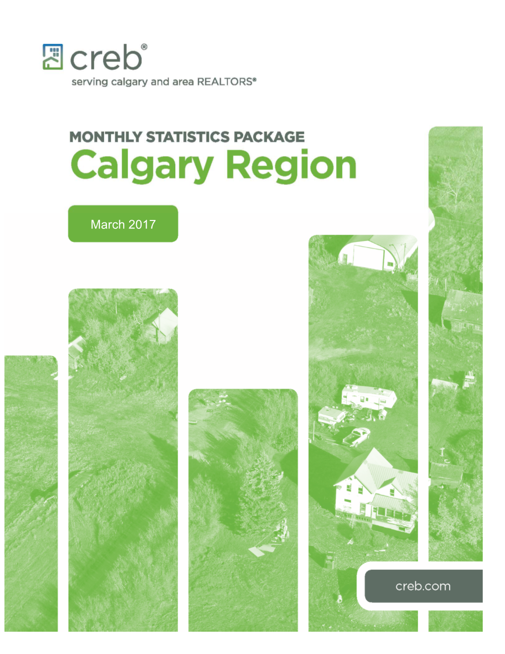 March 2017 MONTHLY STATISTICS PACKAGE CREB® Region Report Mar
