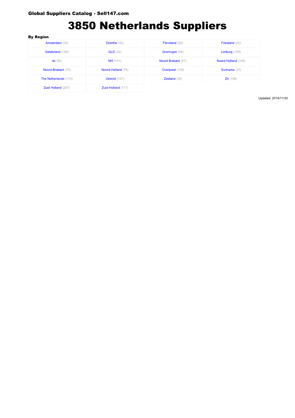Netherlands Suppliers by Region Amsterdam (34) Drenthe (42) Flevoland (62) Friesland (42)