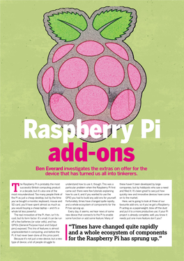 Raspberry Pi Add-Ons Ben Everard Investigates the Extras on Offer for the Device That Has Turned Us All Into Tinkerers