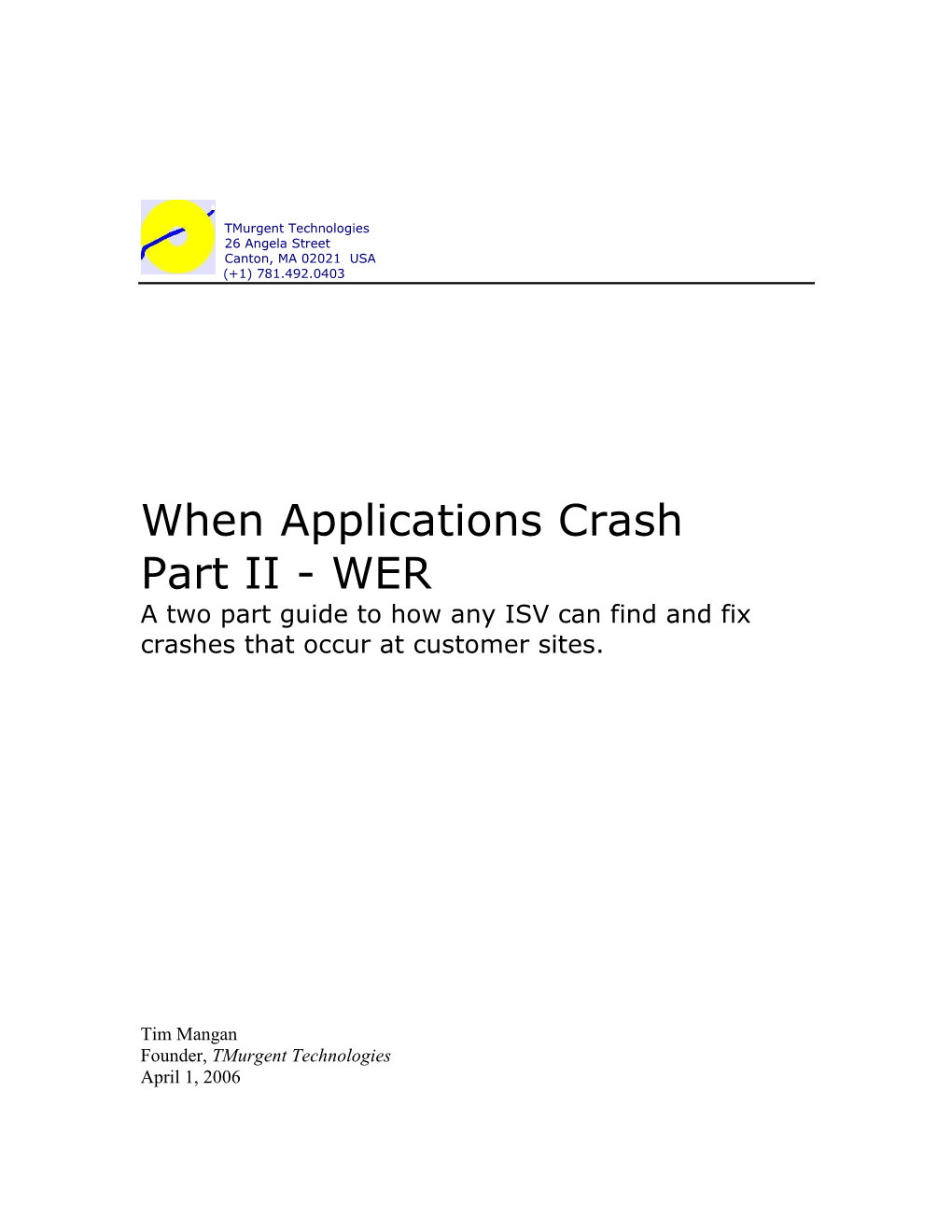 When Applications Crash Part II - WER a Two Part Guide to How Any ISV Can Find and Fix Crashes That Occur at Customer Sites