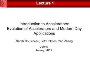 Introduction to Accelerators: Evolution of Accelerators and Modern Day Applications