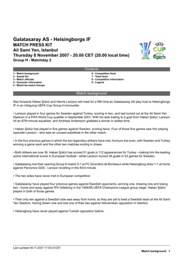 Galatasaray AS - Helsingborgs IF MATCH PRESS KIT Ali Sami Yen, Istanbul Thursday 8 November 2007 - 20.00 CET (20.00 Local Time) Group H - Matchday 2