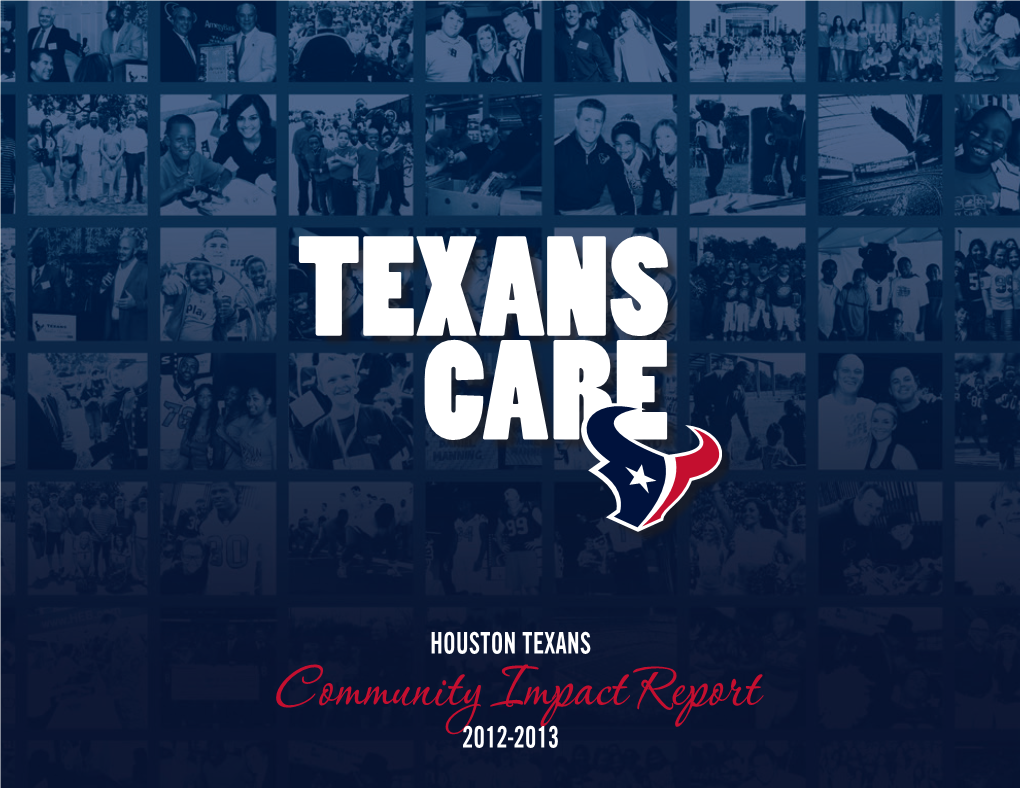 HOUSTON TEXANS Community Impact Report 2012-2013 Dear Friends and Fans