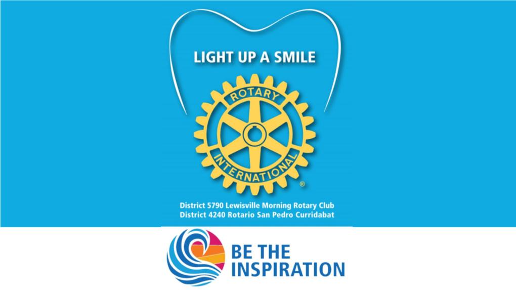 Solar-Powered Dental Clinic” That Is Mobilizing Skilled Rotarians, Rotaractors, and Interactors, to Be Part of the Rotary Theme This Year