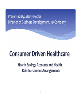 Consumer Driven Healthcare Health Savings Accounts and Health Reimbursement Arrangements