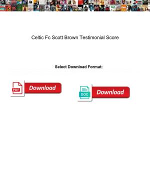 Celtic Fc Scott Brown Testimonial Score