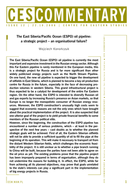 The East Siberia/Pacific Ocean (ESPO) Oil Pipeline: a Strategic Project – an Organisational Failure? N T a R Y M E Wojciech Konończuk C E S C O M