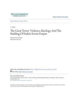 The Great Terror: Violence, Ideology, and the Building of Stalin's Soviet Empire Michael David Polano Wayne State University