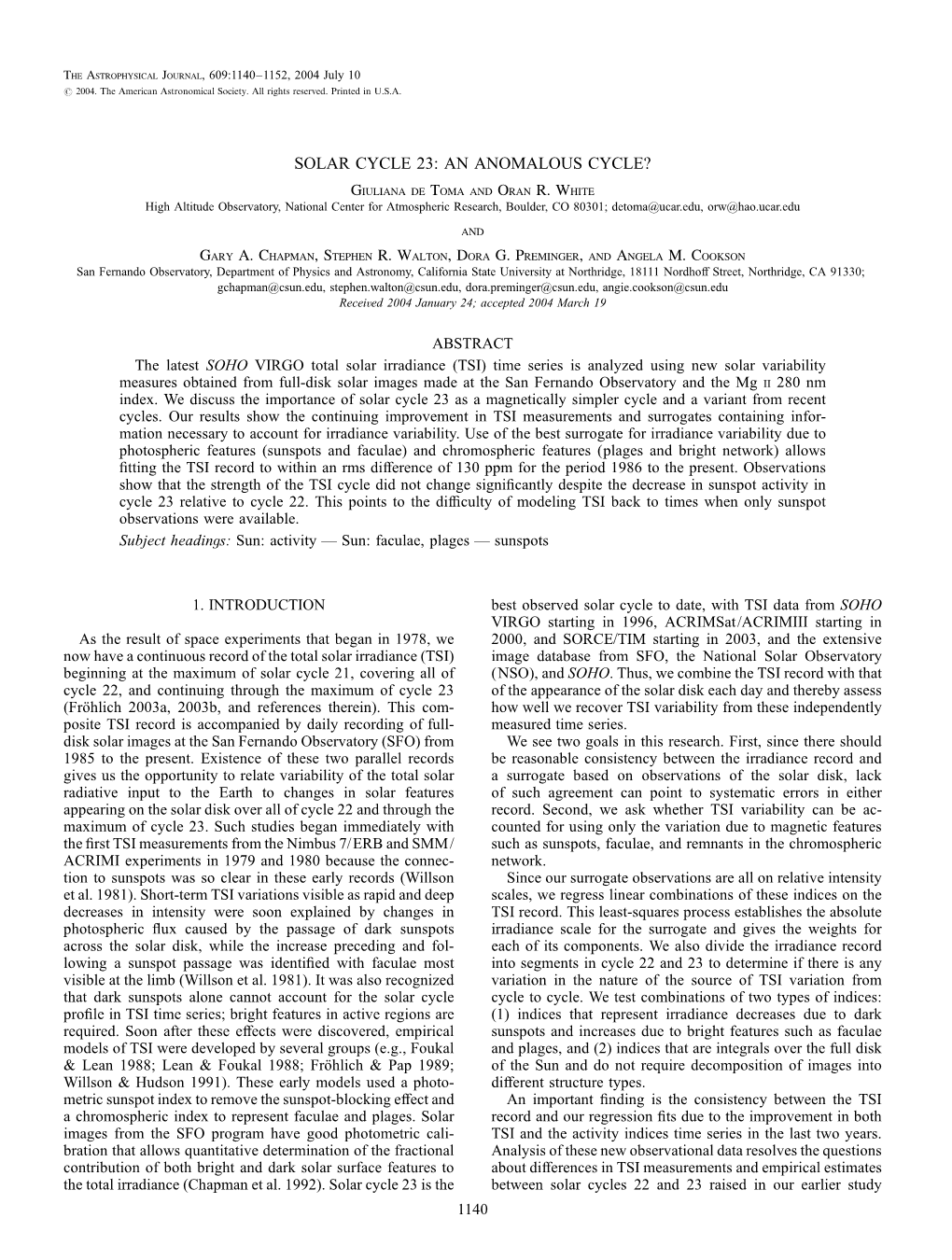 SOLAR CYCLE 23: an ANOMALOUS CYCLE? Giuliana De Toma and Oran R