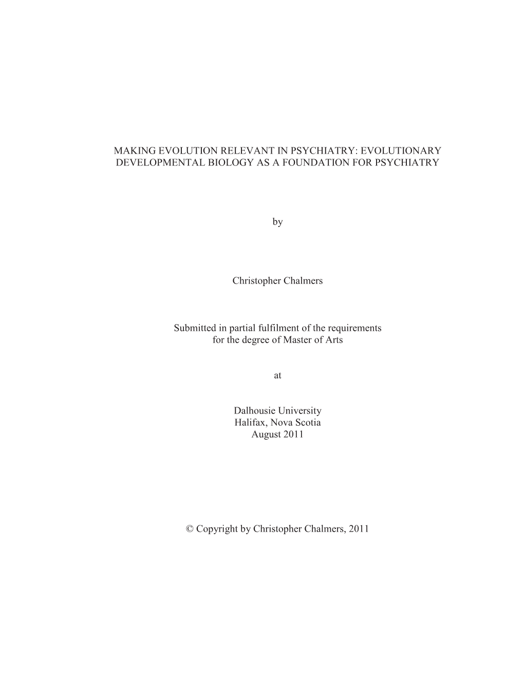 MAKING EVOLUTION RELEVANT in PSYCHIATRY: EVOLUTIONARY DEVELOPMENTAL BIOLOGY AS a FOUNDATION for PSYCHIATRY by Christopher Chalme