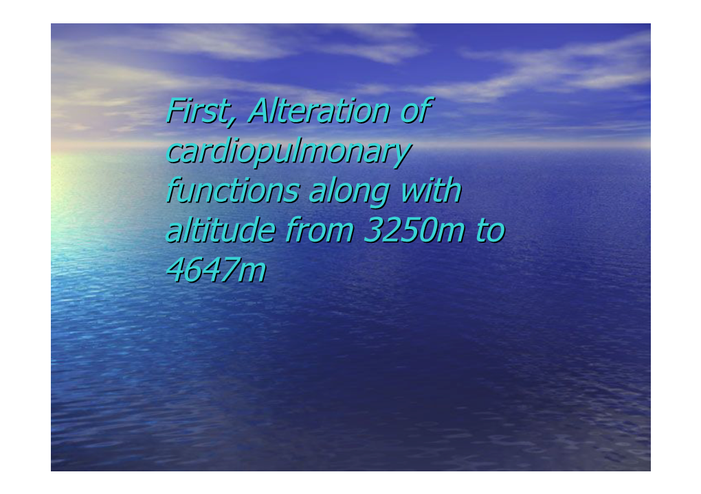 First, Alteration of Cardiopulmonary Functions Along with Altitude From