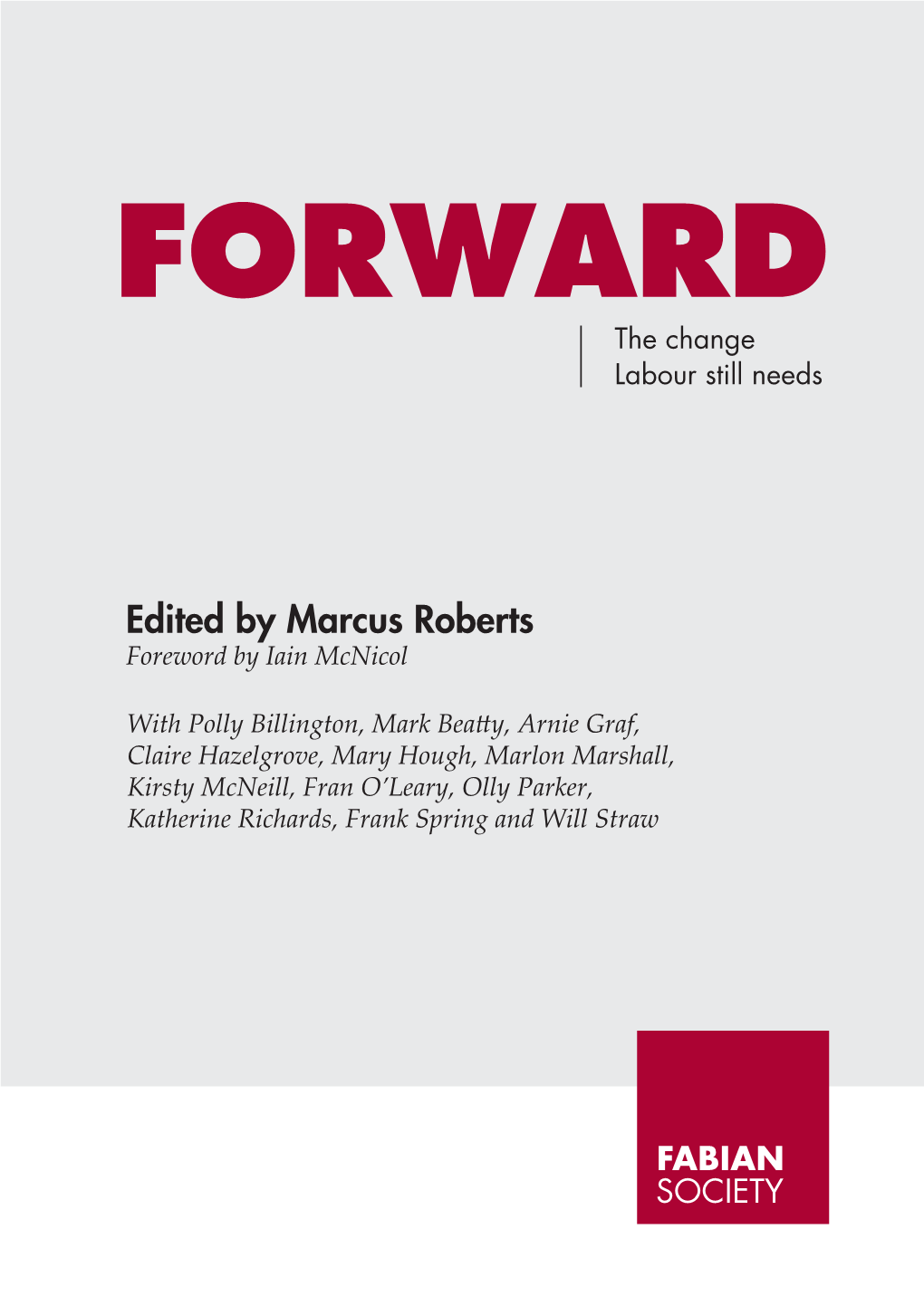 Edited by Marcus Roberts Foreword by Iain Mcnicol