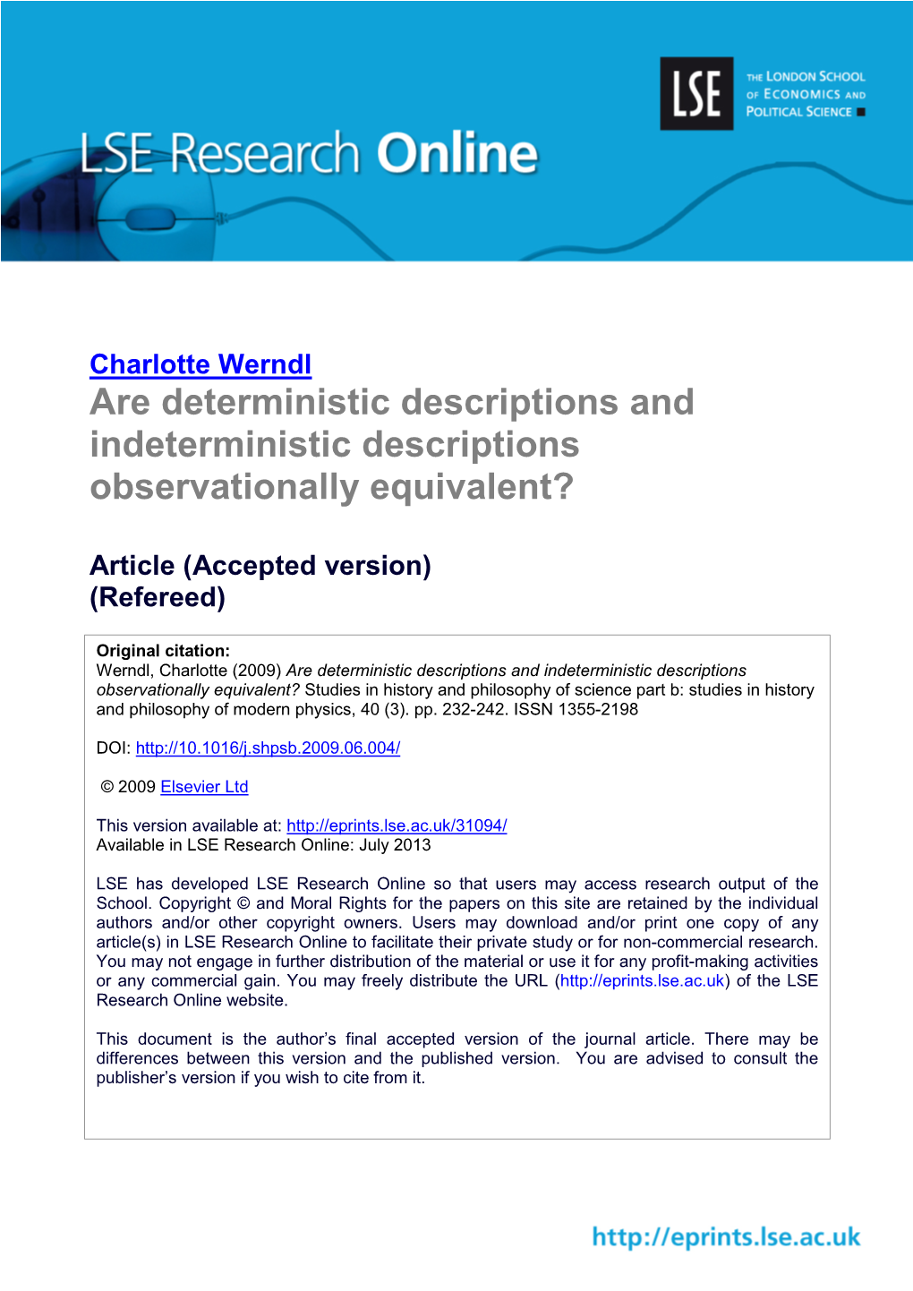 Are Deterministic Descriptions and Indeterministic Descriptions Observationally Equivalent?