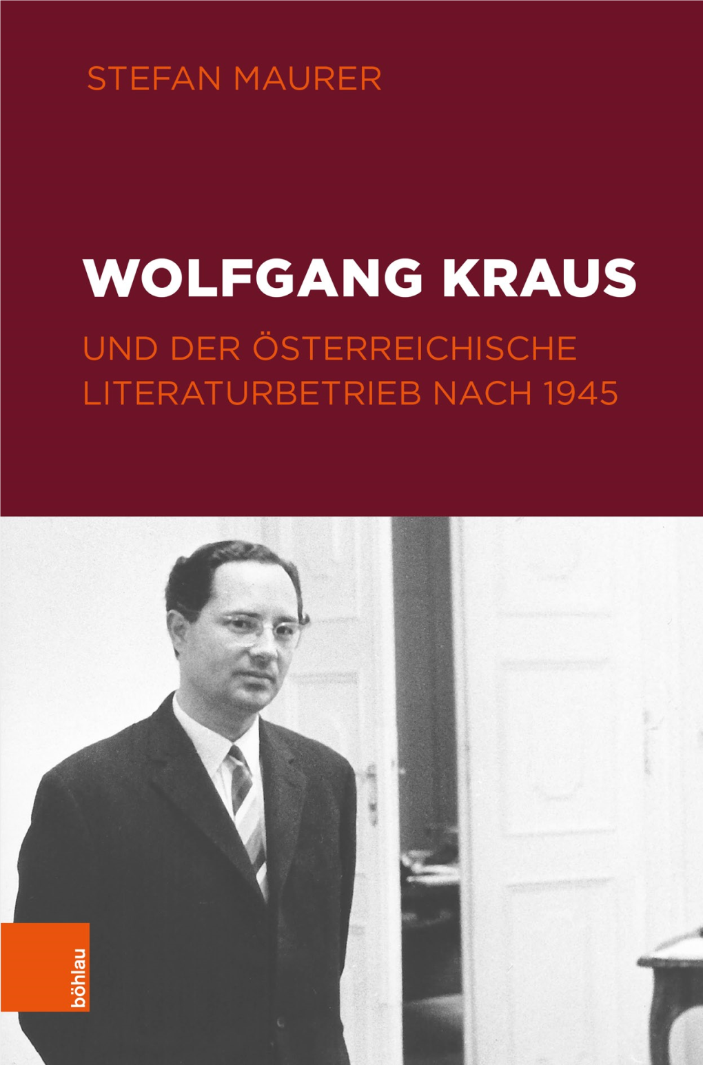 Wolfgang Kraus Und Der Österreichische Literaturbetrieb Nach 1945