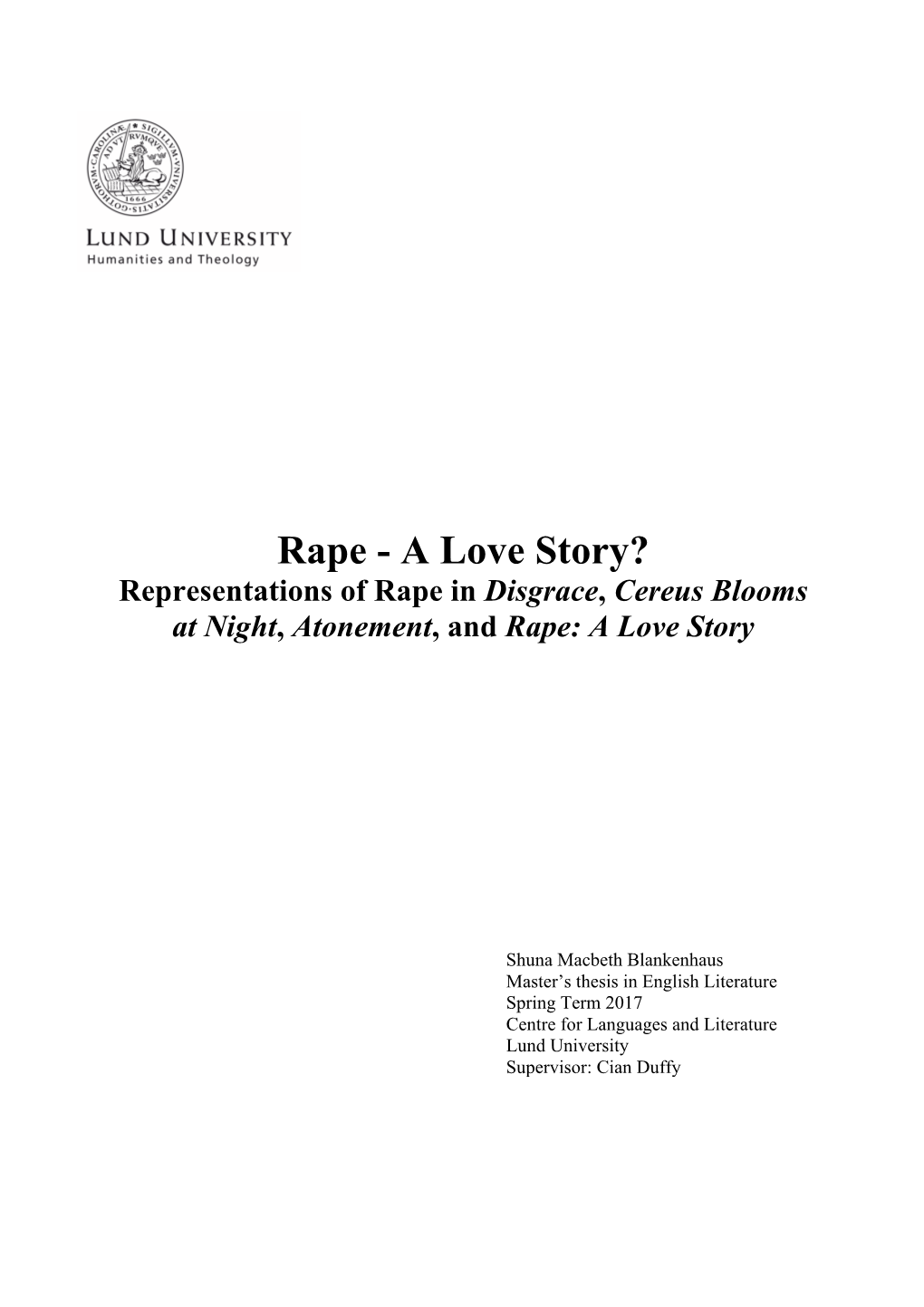 Rape - a Love Story? Representations of Rape in Disgrace, Cereus Blooms at Night, Atonement, and Rape: a Love Story