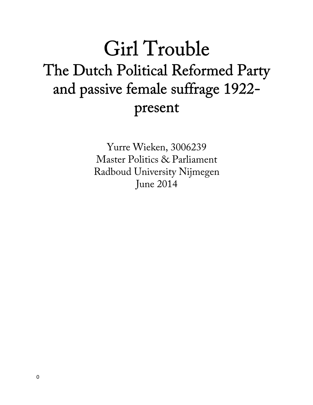 Girl Trouble the Dutch Political Reformed Party and Passive Female Suffrage 1922- Present