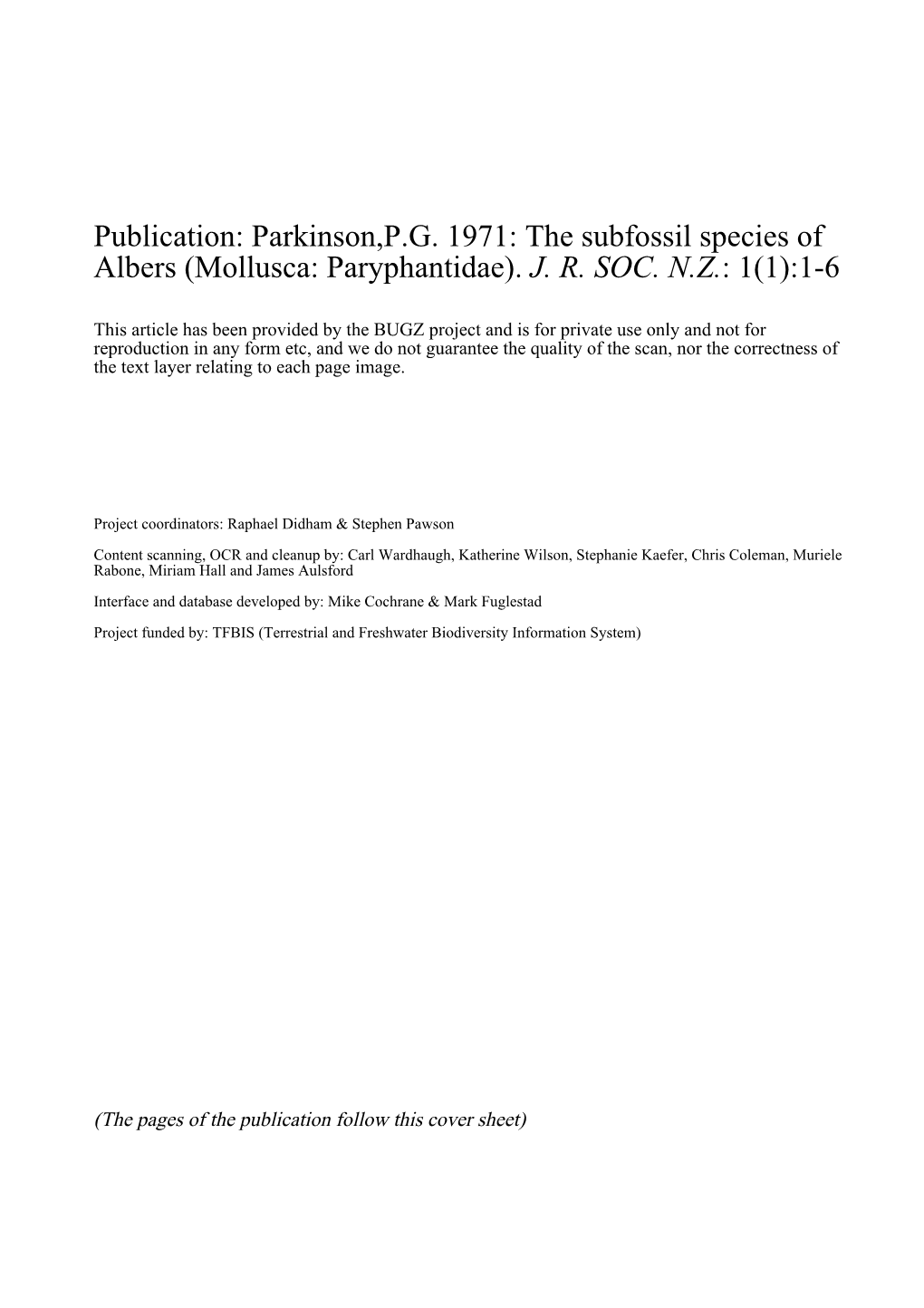 Publication: Parkinson,P.G. 1971: the Subfossil Species of Albers (Mollusca: Paryphantidae)