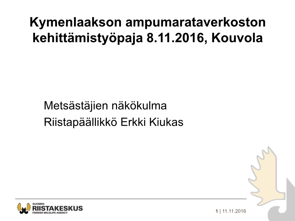 Kymenlaakson Ampumarataverkoston Kehittämistyöpaja 8.11.2016, Kouvola