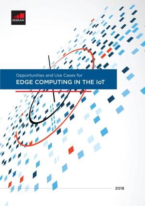 Opportunities and Use Cases for Edge Computing in the Iot