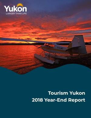 Tourism Yukon 2018 Year-End Report Table of Contents