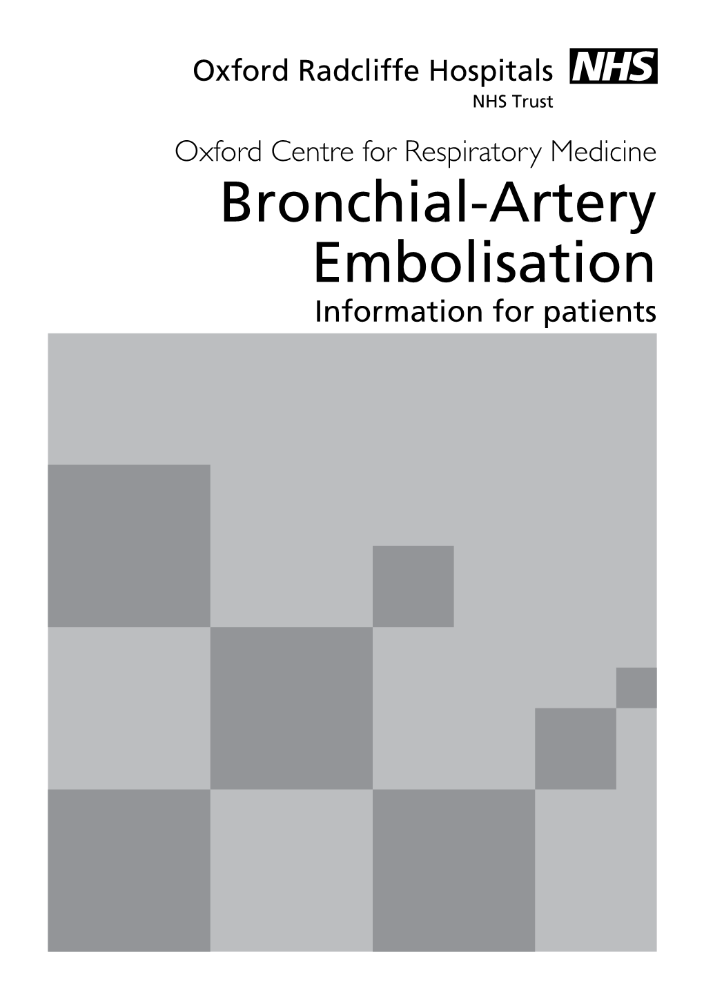 Bronchial-Artery Embolisation Information for Patients This Leaflet Tells You About the Bronchial-Artery Embolisation Procedure