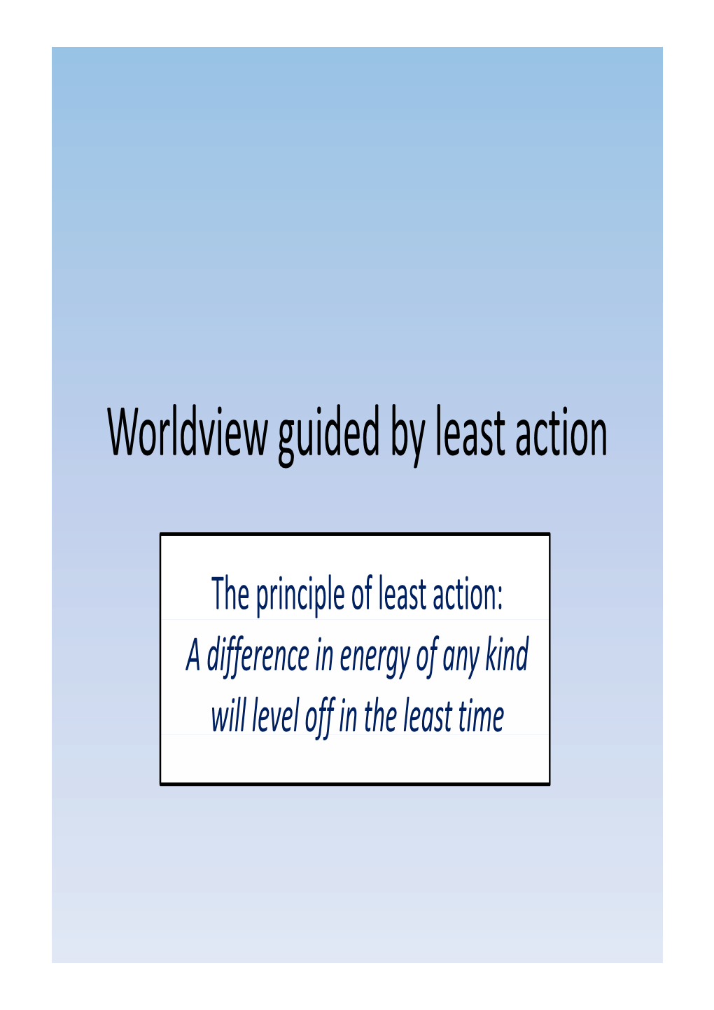 Worldview Guided by Least Action