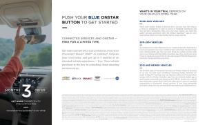PUSH YOUR BLUE ONSTAR BUTTON to GET STARTED 2006–2010 VEHICLES You’Ll Have Onstar Safety & Security for a No-Cost Trial