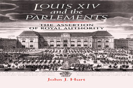 Louis XIV and the Parlements of France, the of ROYAL AUTHORITY Parlement of Paris and All the Provincial Tribunals
