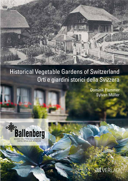 Historical Vegetable Gardens of Switzerland Orti E Giardini Storici Della Svizzera