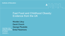 Fast Food and Childhood Obesity: Evidence from the UK