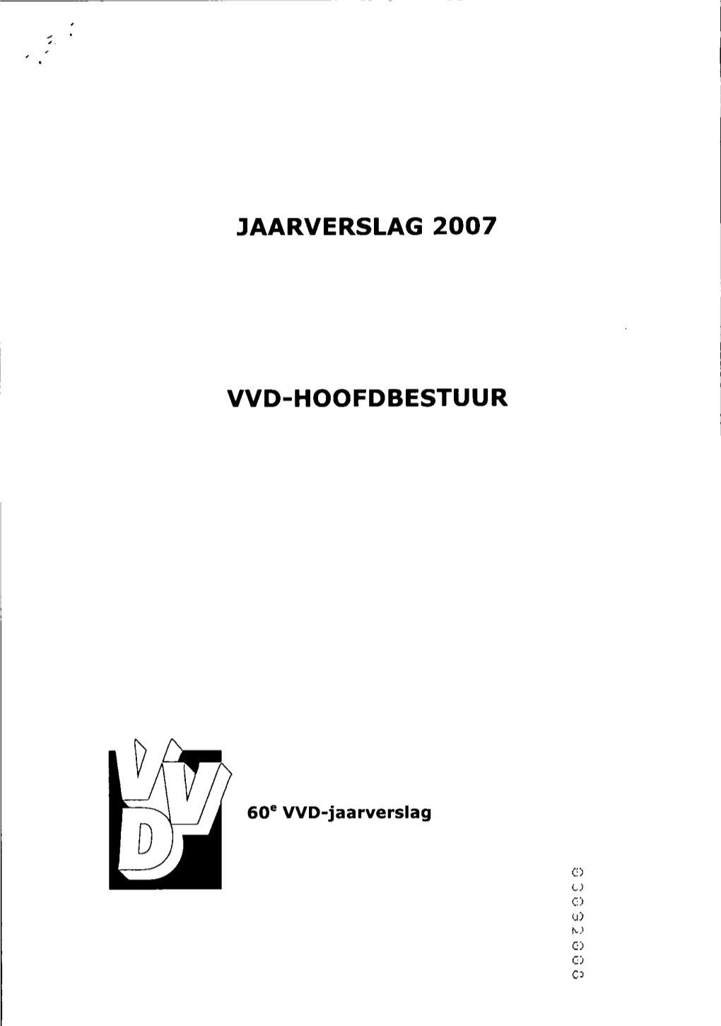 Jaarverslag 2007 Vvd-Hoofdbestuur