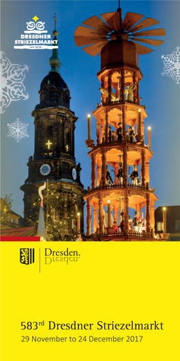 583Rd Dresdner Striezelmarkt 29 November to 24 December 2017 Opening Times Daily: 10 A.M