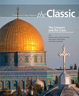 Summer 2011 Northwestern College Magazinethe Classic the Crescent and the Cross Can Christians and Muslims Find Common Ground?