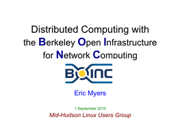 Distributed Computing with the Berkeley Open Infrastructure for Network Computing BOINC