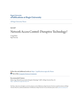 Network Access Control: Disruptive Technology? Craig Fisher Regis University