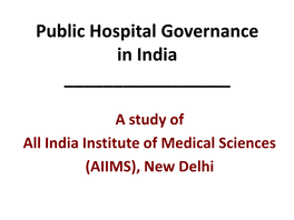 Public Hospital Governance in India: a Study of All India Institute of Medical Sciences, New Delhi Asia Pacific Observatory