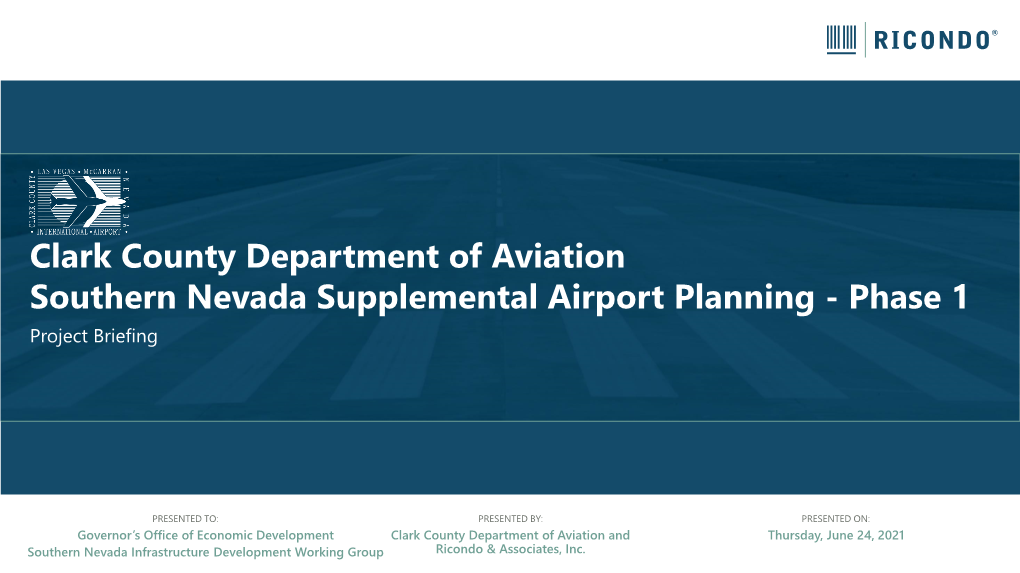 Clark County Department of Aviation Southern Nevada Supplemental Airport Planning - Phase 1 Project Briefing