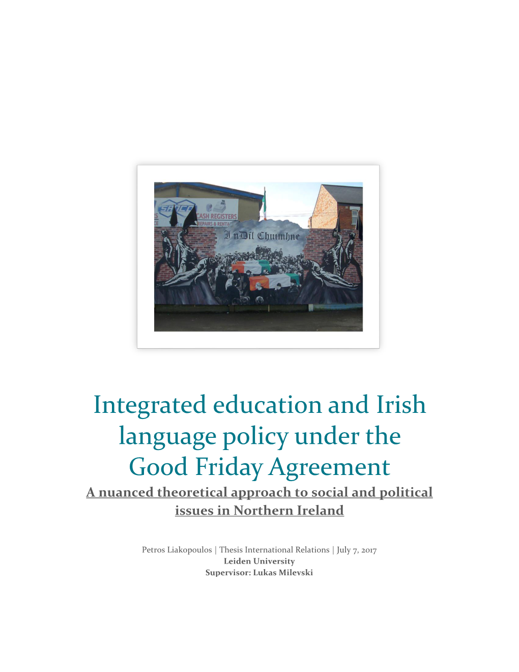 Integrated Education and Irish Language Policy Under the Good Friday Agreement a Nuanced Theoretical Approach to Social and Political Issues in Northern Ireland